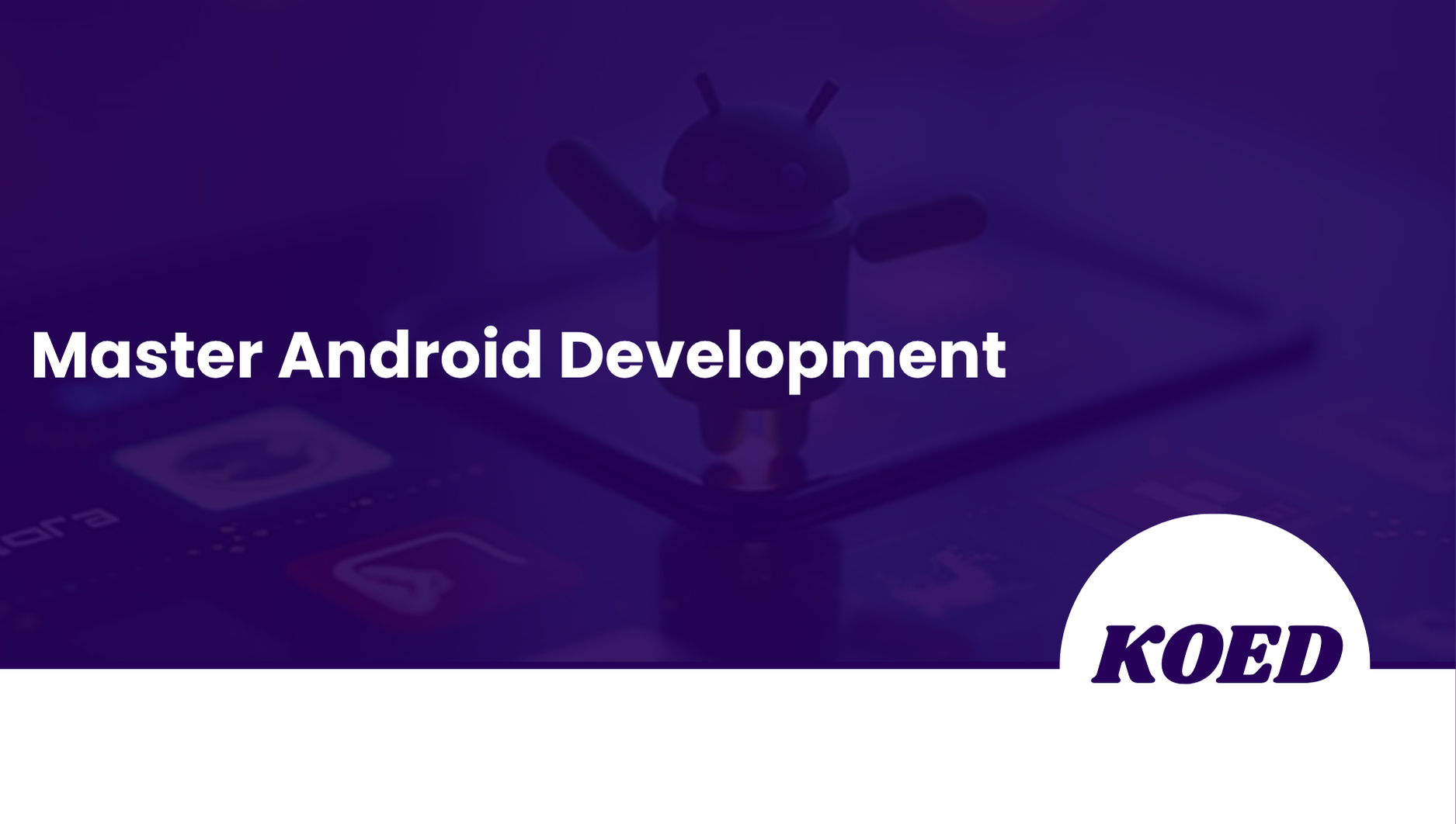 Master Android Development