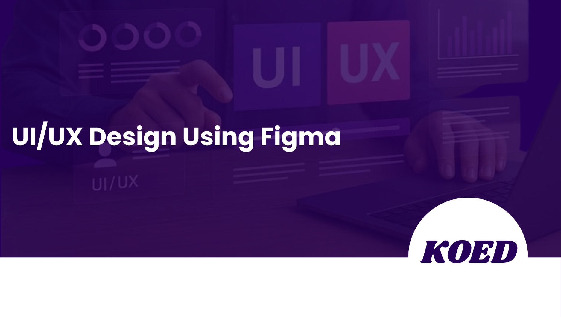 UI/UX Design Using Figma Course